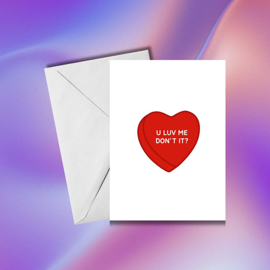 U Luv Me Don’t It | Valentine's Day Card